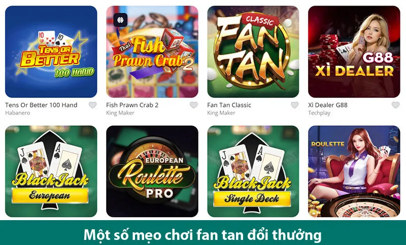 Khám phá cách chơi Fan tan đổi thưởng và các mẹo chơi hiệu quả