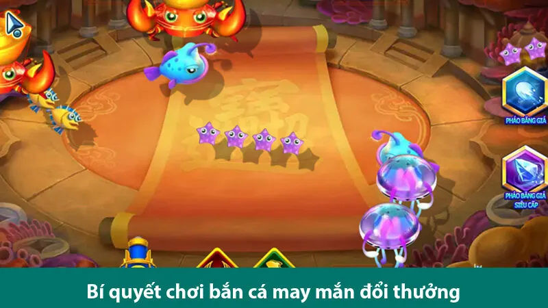 Bí quyết chơi game bắn cá may mắn thắng đơn giản