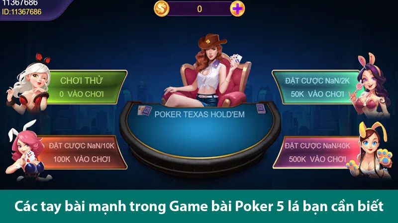 Cách chơi chi tiết và cách sắp xếp các tay bài mạnh trong game bài Poker 5 lá